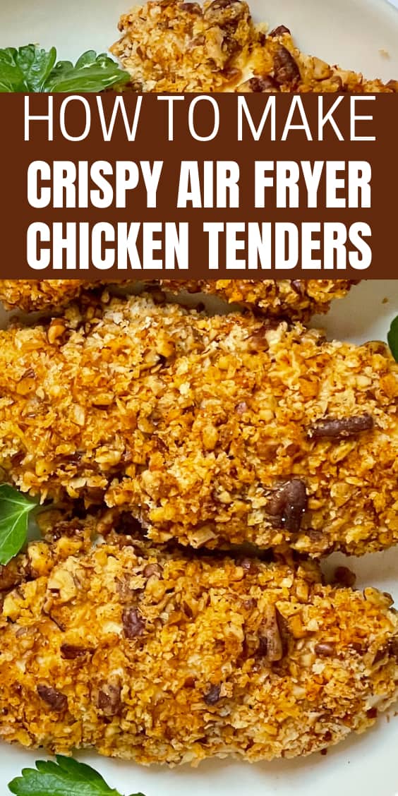 Air Fryer Chicken Tenders - Pecan Crusted