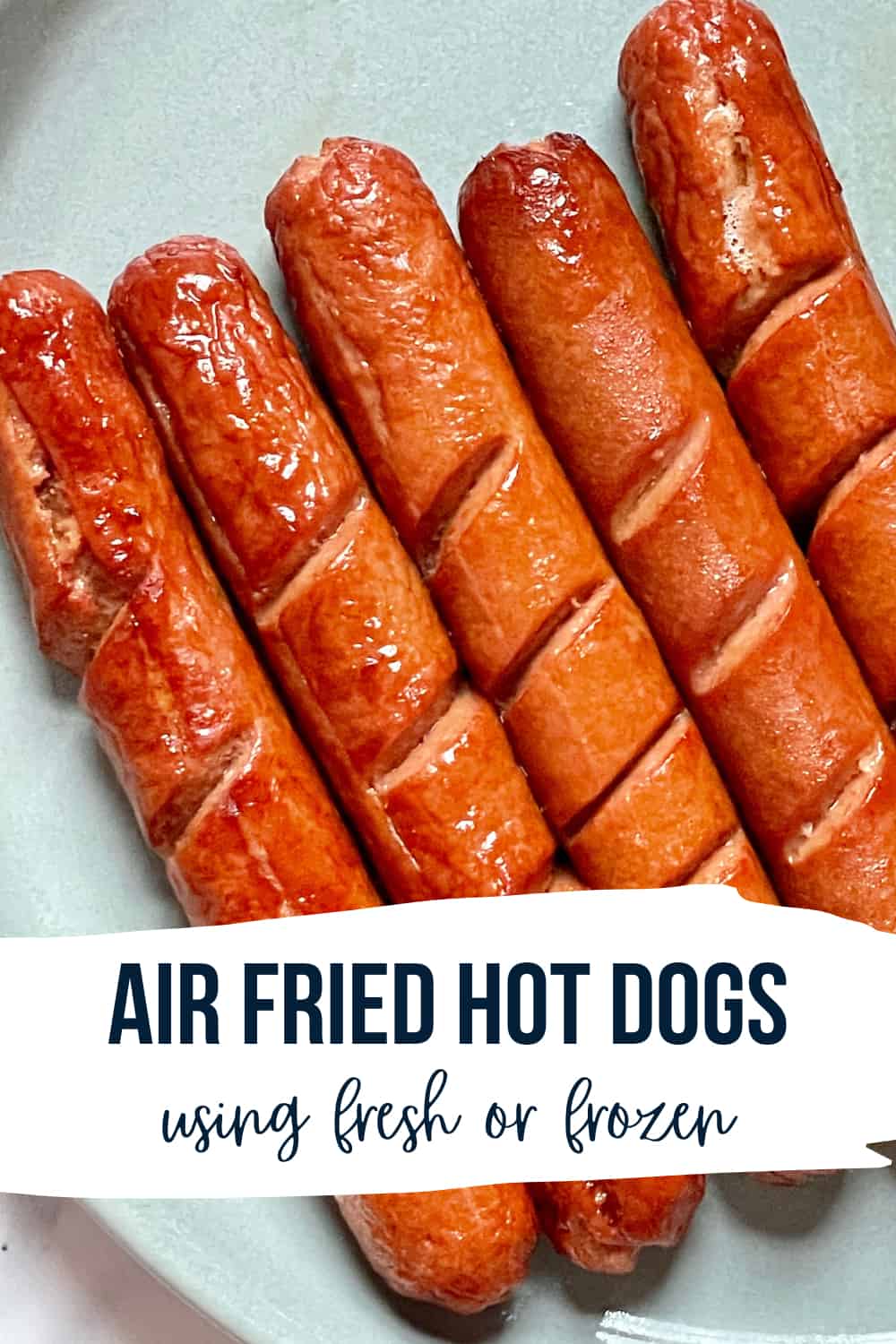 Air Fryer Hot Dogs (Using Fresh or Frozen)