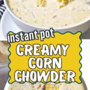 instant pot creamy corn chowder pinterest image